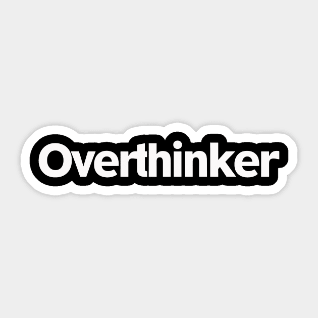 Overthinker Sticker by CreativeSage